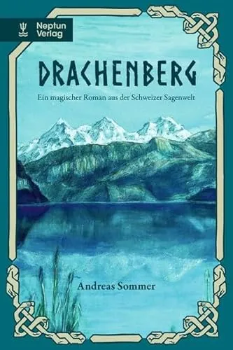 Drachenberg: Ein magischer Roman aus der Schweizer Sagenwelt - Erleben Sie die faszinierenden Abenteuer in der Schweizer Sagenwelt mit 'Drachenberg'. Ein fesselnder Roman, der in die mystische Welt der Drachen und Legenden eintaucht.