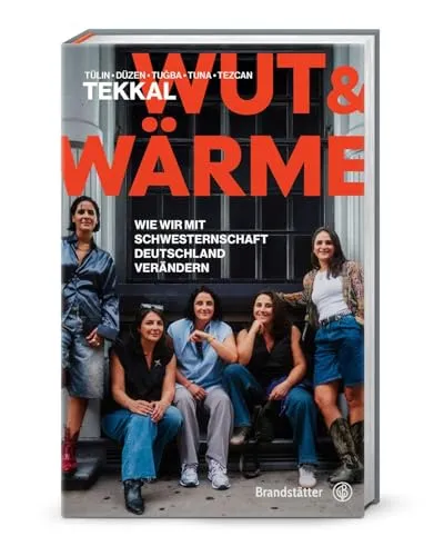 Wut und Wärme: Wie wir mit Schwesternschaft Deutschland verändern - Erleben Sie, wie die Tekkals über Verantwortung und weiblichen Zusammenhalt in Politik und Gesellschaft sprechen. Ein inspirierendes Buch über Herkunft und Veränderungen. Ideal für alle, die sich für soziale Themen interessieren!
