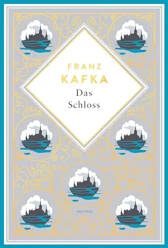 Kafka - Das Schloss: Schmuckausgabe mit Goldprägung (Anacondas besondere Klassiker, Band 17)