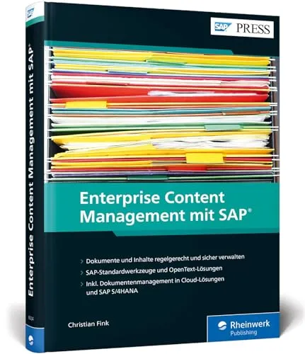 Enterprise Content Management mit SAP: Dokumentenmanagement und ECM - Wissensmanagement mit Standard- und OpenText-Werkzeugen für effiziente Dokumentenverwaltung und optimierte Geschäftsprozesse.