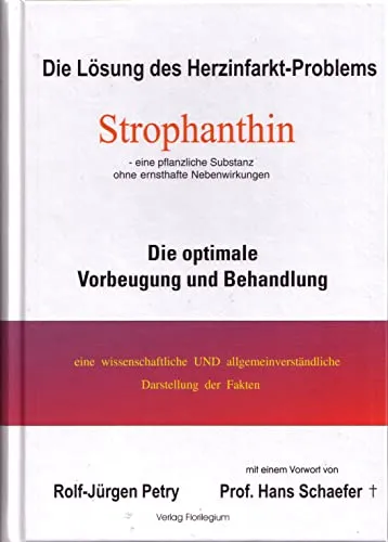 Strophanthin: Die Lösung des Herzinfarkt-Problems