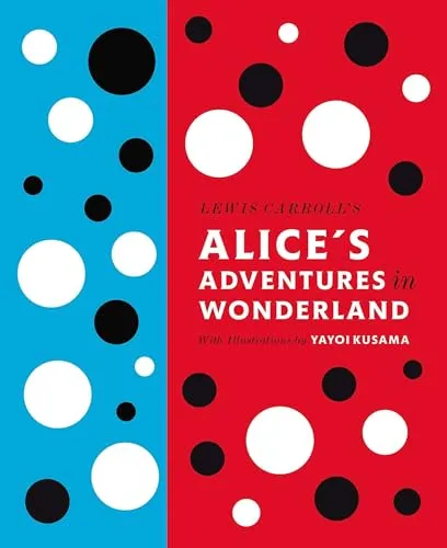 Alice's Adventures in Wonderland: Mit Kunst von Yayoi Kusama