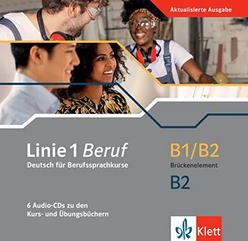 Linie 1 Beruf B1/B2 Brückenelement: 6 Audio-CDs für Deutschkurse - Lehrbücher Fremdsprachen mit 6 Audio-CDs, ideal zur Unterstützung von Berufssprachkursen und zur Verbesserung der Hörverständnisfähigkeiten.