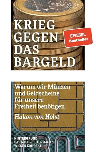 Produktbild Krieg gegen das Bargeld: Warum wir Münzen und Geldscheine für unsere Freiheit benötigen (WISSEN KOMPAKT)