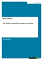 Produktbild: Die Polizei in der Weimarer Republik (Buch)