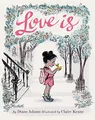 Produktbild: Love Is: (illustrated Story Book about Caring for Others, Book about Love for Parents and Children, Rhyming Picture Book): 1