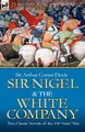 Produktbild: Sir Nigel & the White Company: Two Classic Novels of the 100 Years' War