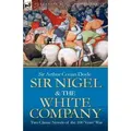 Produktbild: Sir Nigel & the White Company Two Classic Novels of the 100 Years' War