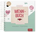 Produktbild: Wenn-Buch für dich – An dich gedacht – Für dich gemacht: Wenn-Buch zum Selbstgestalten mit Tipps zum Befüllen | Ein liebevolles DIY-Geschenk (Kreatives Wenn Buch zum Selbstgestalten)