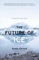 Produktbild: Gretel Ehrlich The Future of Ice (Taschenbuch)