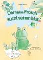 Produktbild: Der kleine Frosch sucht seinen Mut Peggy Martin