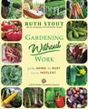Produktbild: Gardening Without Work: For the Aging, The Busy and the Indolent (Ruth Stout Classics)