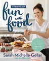 Produktbild: Stirring Up Fun with Food: Over 115 Simple, Delicious Ways to Be Creative in the Kitchen