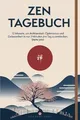 Produktbild: ZEN TAGEBUCH: 12 Monate, um Achtsamkeit, Optimismus... | Buch | Zustand sehr gut