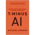 Produktbild: T-Minus AI Humanity's Countdown to Artificial Intelligence and the New Pursuit of Global Power