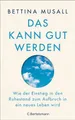Produktbild: Das kann gut werden: Wie der Einstieg in den Ruhestand zum Aufbruch in ein neues Leben wird