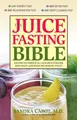 Produktbild: The Juice Fasting Bible: Discover the Power of an All-Juice Diet to Restore Good Health, Lose Weight and Increase Vitality