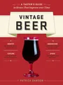 Produktbild: Vintage Beer: A Taster's Guide to Brews That Improve over Time
