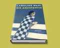 Produktbild: Die Assistentin - Caroline Wahl - Sofort Lieferbar