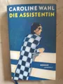 Produktbild: Caroline Wahl: Die Assistentin (Gebundene Ausgabe, 9783498007706)