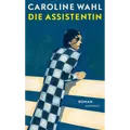 Produktbild: Die Assistentin: Roman | Neue Stadt, neuer Job, neue Liebe. Es läuft bei Ch ...
