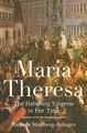 Produktbild: Maria Theresa: The Habsburg Empress in Her Time