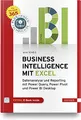 Produktbild: Business Intelligence mit Excel: Datenanalyse und Reporting mit Power Query, Power Pivot und Power BI Desktop. Für Microsoft 365. Inkl. E-Book