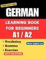 Produktbild: German Learning Book for Beginners A1-A2: Essential Vocabulary, Grammar, and Practical Exercises for Everyday Conversations (Deutsch für alle – Vom ... – From beginner to advanced ), Band 1)