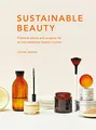 Produktbild: Sustainable Beauty: Practical advice and projects for an eco-conscious beauty routine (3) (Sustainable Living Series, Band 3)