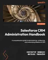 Produktbild: Salesforce CRM Administration Handbook: A comprehensive guide to administering, configuring, and customizing Salesforce CRM