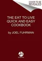Produktbild: Eat to Live Quick and Easy Cookbook: 131 Delici by Joel Fuhrman, M.D. 0062684957