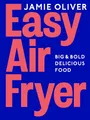 Produktbild: Easy Air Fryer: Big & Bold Delicious Food ― Fast, Tasty, and Simple Air Fryer Meals for Every Occasion