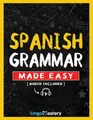 Produktbild: Spanish Grammar Made Easy: A Comprehensive Workbook To Learn Spanish Grammar For Beginners (Audio Included)