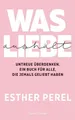 Produktbild: Was Liebe aushält. Untreue überdenken. Ein Buch für alle, die jemals geliebt ...