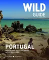 Produktbild: Wild Guide Portugal. Magische Orte, versteckte Strände und das süße Leben. Inklu