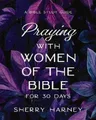 Produktbild: Sherry Harney Praying with Women of the Bible for 30 D (Taschenbuch) (US IMPORT)