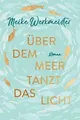 Produktbild: Über dem Meer tanzt das Licht: Roman von Werkmeister, Meike | Buch | Zustand gut