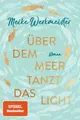 Produktbild: Über dem Meer tanzt das Licht Meike Werkmeister Liebesroman Goldmann TB