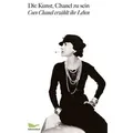 Produktbild: Die Kunst, Chanel zu sein Coco Chanel erzählt ihr Leben. Neuauflage