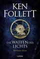 Produktbild: Die Waffen des Lichts: Historischer Roman (Kingsbridge-Roman, Band 5)