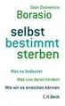 Produktbild: selbst bestimmt sterben, Gian Domenico Borasio