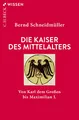 Produktbild: Die Kaiser des Mittelalters: Von Karl dem Großen bis Maximilian I. (C.H.BECK Wissen)