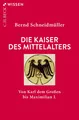 Produktbild: Bernd Schneidmüller / Die Kaiser des Mittelalters /  9783406754937