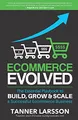Produktbild: Ecommerce Evolved: The Essential Playbook To Build, Grow & Scale A Successful Ecommerce Business