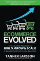 Produktbild: Ecommerce Evolved: The Essential Playbook To Build, Grow... | Buch | Zustand gut