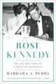 Produktbild: Rose Kennedy: The Life and Times of a Political Ma by Barbara A Perry 0393349462