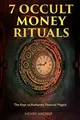 Produktbild: 7 Occult Money Rituals: The Keys to Authentic Financial Magick (The Power of Magick)