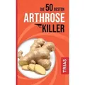 Produktbild: Die 50 besten Arthrose-Killer