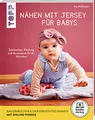 Produktbild: Nähen mit Jersey für Babys (kreativ.startup.): Spielsachen, Kleidung und Accessoires für die Kleinsten. Größen 56 - 86