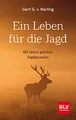 Produktbild: Ein Leben für die Jagd (Jagdbuch des Jahres 2021): 66 Jahre gelebte Jagdpassion (BLV Geschenke für Jäger)